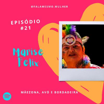 #21 - Fala mesmo, Marisinha!