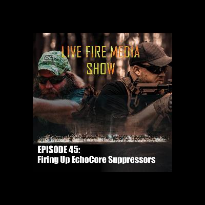 Firing Up EchoCore Suppressors with Chris Mudgett