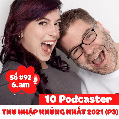 🌺#92 P3- 10 podcaster có thu nhập hàng triệu USD từ kênh podcast năm 2021 🌺#92 P3- 10 podcaster có thu nhập hàng triệu USD từ kênh podcast năm 2021