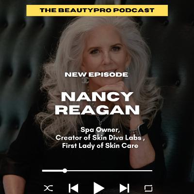 244. Nancy Reagan: Spa Owner, Creator of Skin Diva Labs, First Lady of Skin Care 244. Nancy Reagan: Spa Owner, Creator of Skin Diva Labs, First Lady of Skin Care