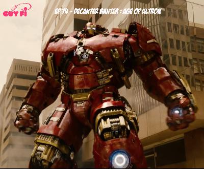 Ep 74 - Decanter Banter : Age of Ultron Ep 74 - Decanter Banter : Age of Ultron