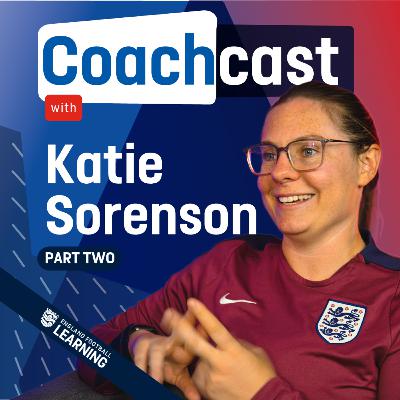 The ULTIMATE guide to training with Katie Sorenson (part two) | S6 Ep7 The ULTIMATE guide to training with Katie Sorenson (part two) | S6 Ep7