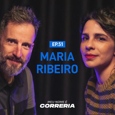 #51 - Meu Nome é Maria Ribeiro