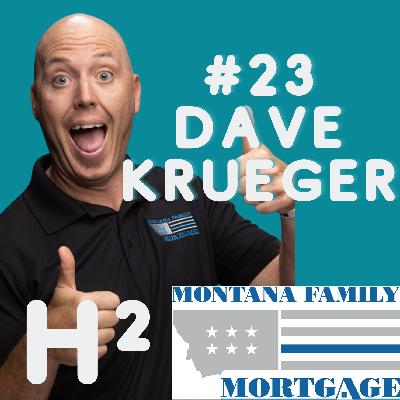 #23 - Dave Krueger - INTEREST RATES and MORTGAGE LENDING