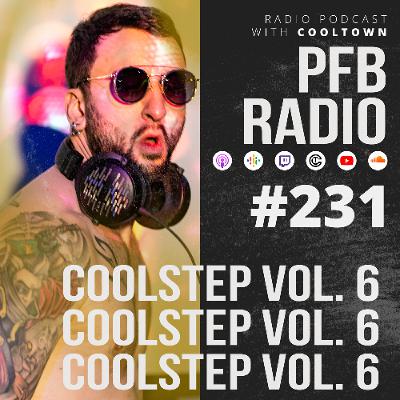 PFB Radio #231 (Coolstep Vol. 6) PFB Radio #231 (Coolstep Vol. 6)