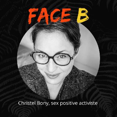 Face B, l'autre point de vue de Christel Bony, sexe positive activiste et dirigeante de SexTech for GOOD Face B, l'autre point de vue de Christel Bony, sexe positive activiste et dirigeante de SexTech for GOOD