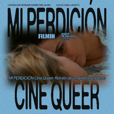 Mi Perdición. Cine Queer: Retrato de un género en llamas Mi Perdición. Cine Queer: Retrato de un género en llamas