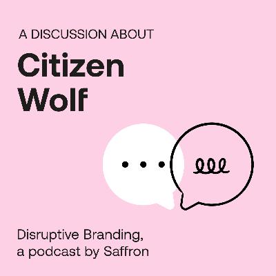 A discussion with Citizen Wolf