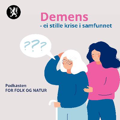 Demens - ei stille krise i samfunnet