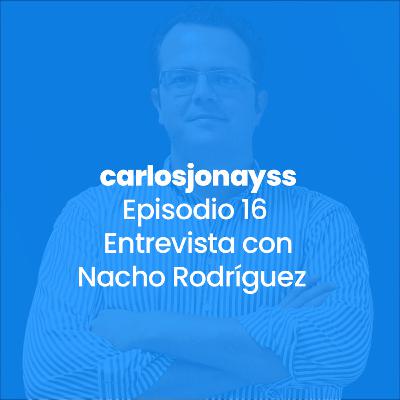 Episodio 16 - Entrevista con Nacho Rodríguez