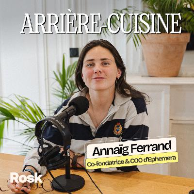 La Gen Z en restauration : nouvelles attentes, nouvelles règles avec Annaïg Ferrand (Ephemera Group)