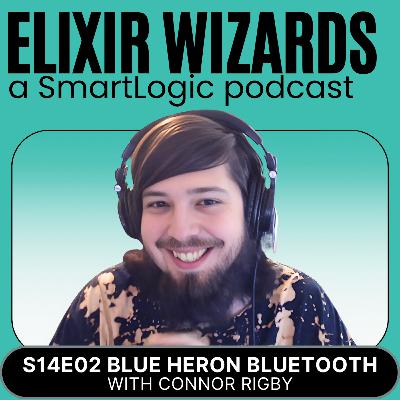 Blue Heron: Bluetooth Low Energy (BLE) for Elixir & Nerves with Connor Rigby