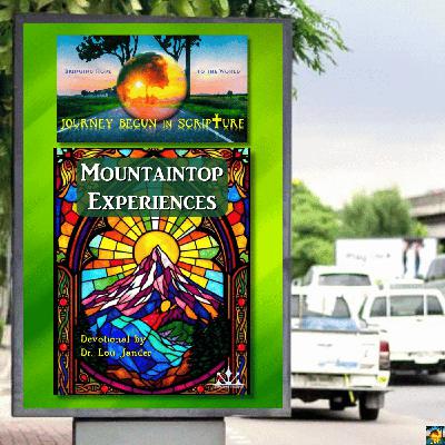 Episode 56 - Mountaintop Experiences