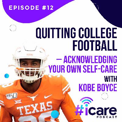 Episode 12: Acknowledging your own Self-Care w/ Kobe Boyce
