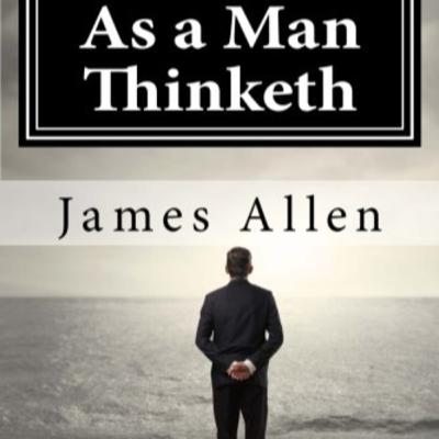 As A Man Thinketh by James Allen Audiobook and Summary in Hindi
