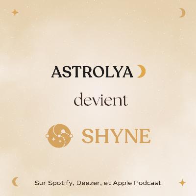 Astrolya devient SHYNE ! ✨ Astrolya devient SHYNE ! ✨