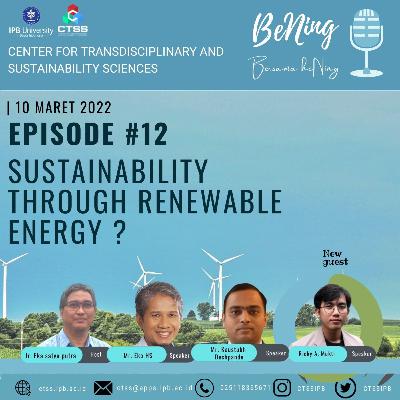 Episode 12: Sustainability through Renewable Energy ?
