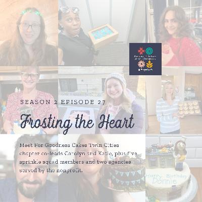 Frosting the Heart: For Goodness Cakes Twin Cities Chapter