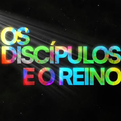 Os Discípulos e o Reino | “Espiritualidade Saudável” 3 de 6 | Edson Nunes