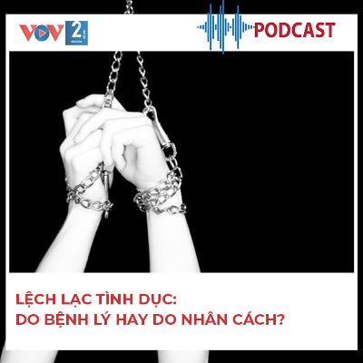 Lệch lạc tình dục: Do bệnh lý hay do nhân cách?