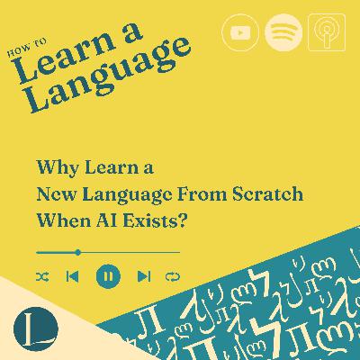 Why Learn a New Language From Scratch When AI Exists?
