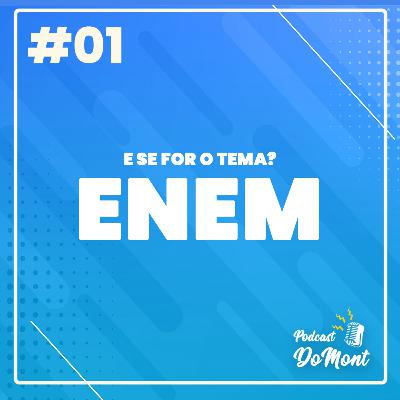 E se for o tema? ENEM | Comentando o tema de redação #01