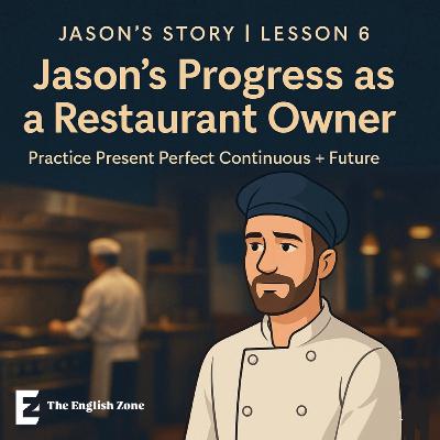 229. Jason’s Progress as a Restaurant Owner | 20 Minutes to Learn 20+ new Phrasal Verbs and Practice Grammar | Intermediate English 229. Jason’s Progress as a Restaurant Owner | 20 Minutes to Learn 20+ new Phrasal Verbs and Practice Grammar | Intermediate English