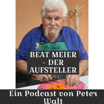 Beat Meier - der Aufsteller Beat Meier - der Aufsteller