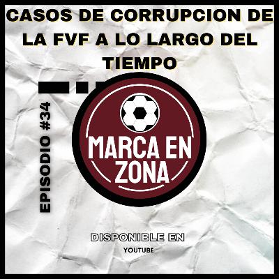 MZ #34 - Casos de Corrupción de la FVF, ¿Que debe Cambiar?. MZ #34 - Casos de Corrupción de la FVF, ¿Que debe Cambiar?.