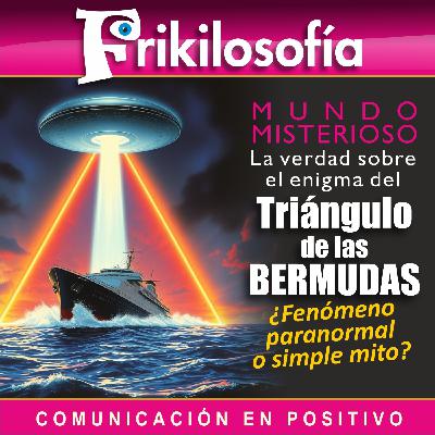 8X23. TRIANGULO DE LAS BERMUDAS, LA VERDAD. ¿Fenómeno paranormal o simple mito?