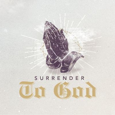 Prayer is Surrender | Surrender to God
