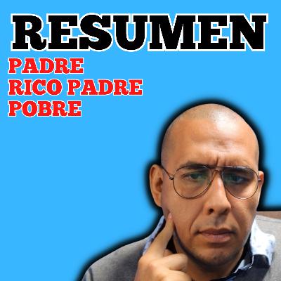 Resumen: PADRE RICO PADRE POBRE