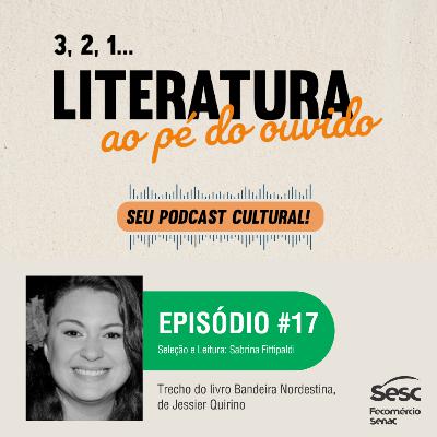 "Literatura ao Pé do Ouvido" - Episódio 17