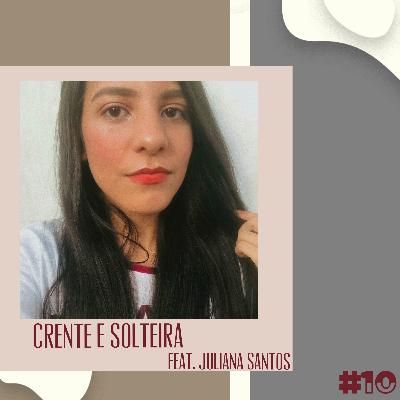 CRENTE E SOLTEIRA #10