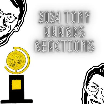 Tony, Tony, Tony, Tony Awards Reactions 2024
