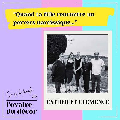 Si si la famille #7 Esther et Clémence partie 1 : aider son enfant sous emprise
