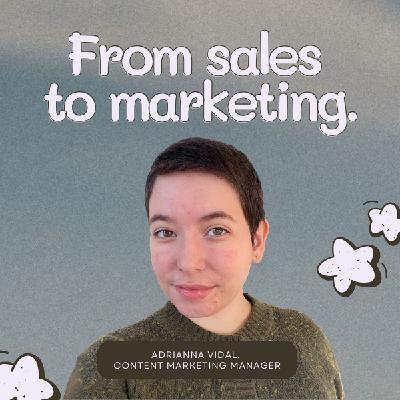 Adrianna Vidal | From SDR to Marketer