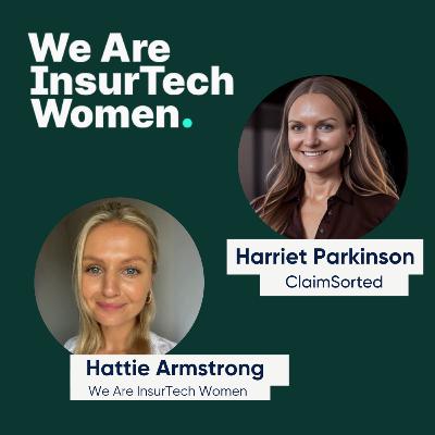 Claims Innovation and the key to high-growth, a conversation with Harriet Parkinson, VP of Claims at ClaimSorted