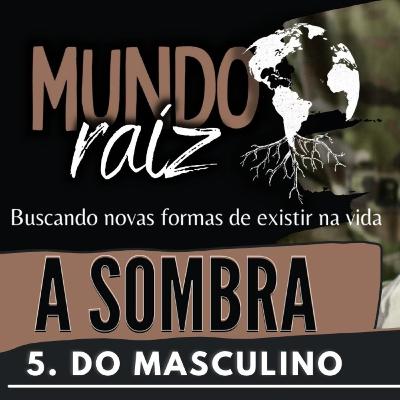 A Sombra do Masculino
