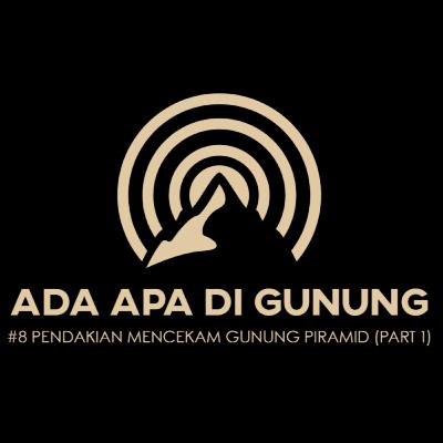 #8 PENDAKIAN MENCEKAM GUNUNG PIRAMID PART 1 (EPS. 8 CAST MISTERI PENDAKIAN) #ITSNJUL #ADAAPADIGUNUNG
