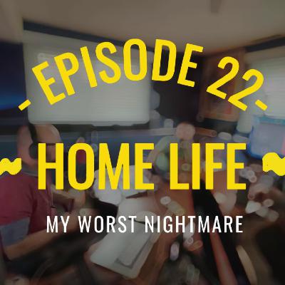 Ep.22 Life At Home Ep.22 Life At Home