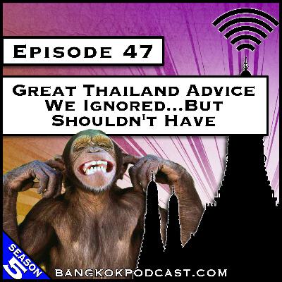 Great Thailand Advice We Ignored…But Shouldn't Have [S8.E18] (ReCast)