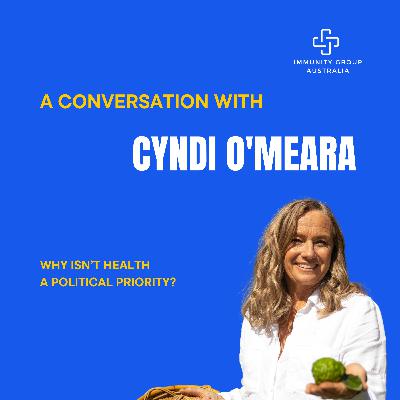 Episode 38: Why Isn’t Health a Political Priority? A Conversation with Cyndi O’Meara Episode 38: Why Isn’t Health a Political Priority? A Conversation with Cyndi O’Meara