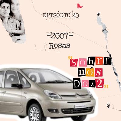 Episódio 43 - Rosas
