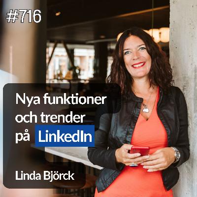 716 Nya funktioner och trender på LinkedIn med Linda Björck