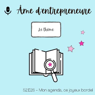 S2.E26- Mon agenda, ce joyeux bordel !