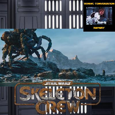 Episode 267 - Skeleton Crew Ep 6: Zero Friends Again