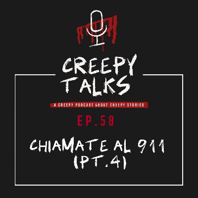 Ep. 58 - Chiamate al 911 (pt. 4) Ep. 58 - Chiamate al 911 (pt. 4)