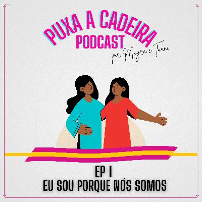 Eu sou porque nós somos
