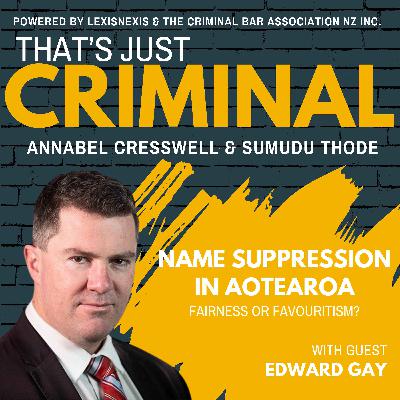 Name Suppression in Aotearoa: fairness or favouritism Name Suppression in Aotearoa: fairness or favouritism